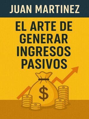 cover image of El Arte de Generar Ingresos Pasivos